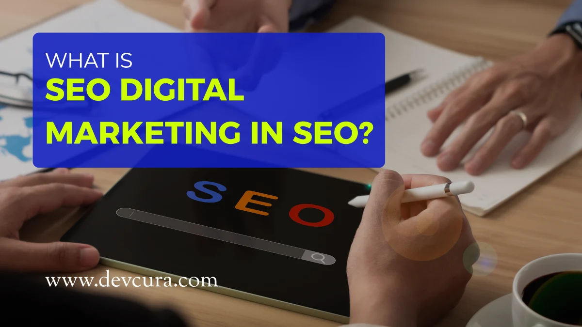 What is Digital Marketing in SEO? | Expert Devcura USA